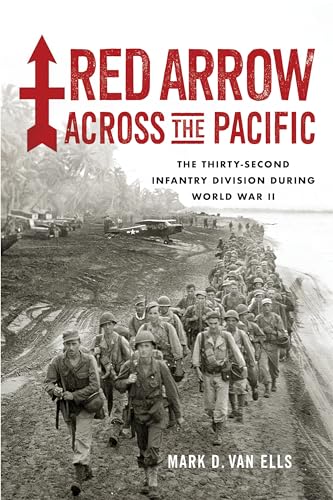 Red Arrow across the Pacific: The Thirty-Second Infantry Division during World War II (Paperback)