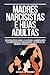 Madres Narcisistas e Hijas ...