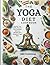 Yoga Diet cookbook: Nourish...