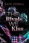 The Rivals We Kiss