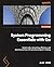 System Programming Essentials with Go by Alex da Silva Rios