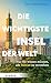 Die wichtigste Insel der Welt: Was Sie wissen müssen, um Taiwan zu verstehen (German Edition)