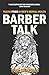 Barber Talk by Tom Chapman