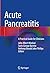 Acute Pancreatitis: A Practical Guide for Clinicians