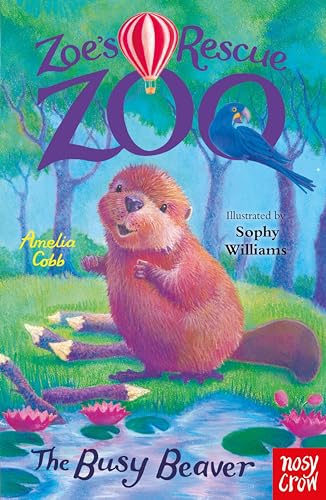 Zoe's Rescue Zoo: The Busy Beaver (Kindle Edition)
