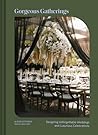 Book cover for Gorgeous Gatherings: Designing Unforgettable Weddings and Luxurious Celebrations