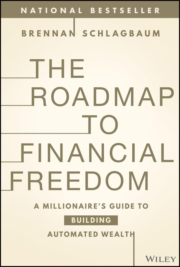 The Roadmap to Financial Freedom: A Millionaire's Guide to Building Automated Wealth (Kindle Edition)