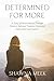 Determined for More by Shawna Meek Determined for More by Shawna Meek