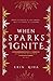 When Sparks Ignite