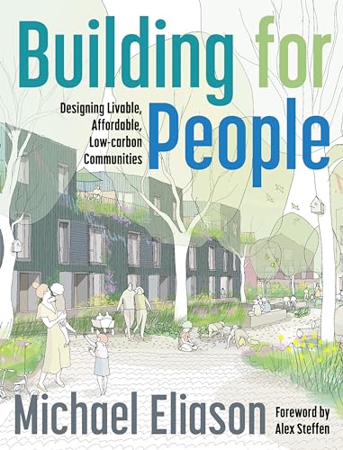 Building for People: Designing Livable, Affordable, Low-Carbon Communities (Paperback)