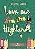 Love Me in The Highlands by Evelyne Jones