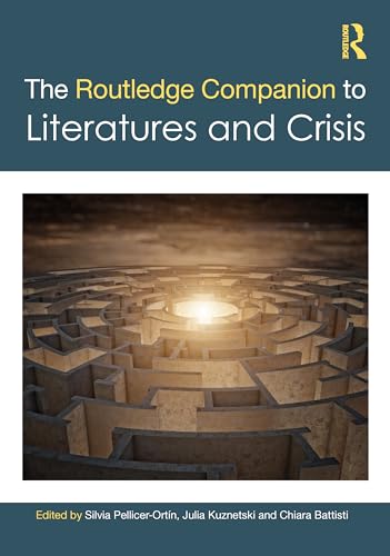 The Routledge Companion to Literatures and Crisis (Routledge Literature Companions)