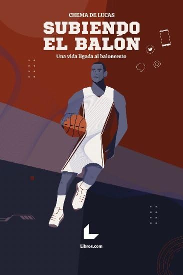 Subiendo el balón: Una vida ligada al baloncesto (Paperback)