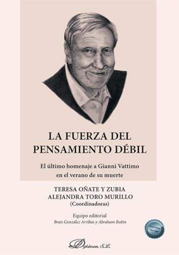 La fuerza del pensamiento débil: El último homenaje a Gianni Vattimo en el verano de su muerte (Paperback)