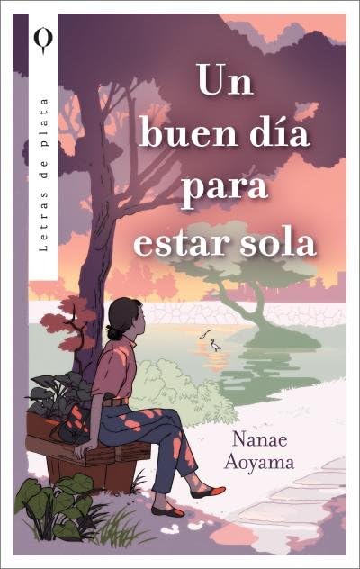 Portada de Un buen día para estar sola, de Nanae Aoyama