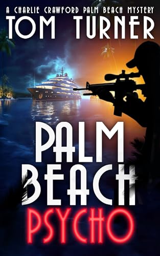 Palm Beach Psycho (Charlie Crawford Palm Beach Mysteries Book 16)