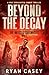 Beyond the Decay (The Infected Chronicles #11)