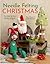 Needle Felting Christmas - Fun step-by-step holiday projects by Roz Dace