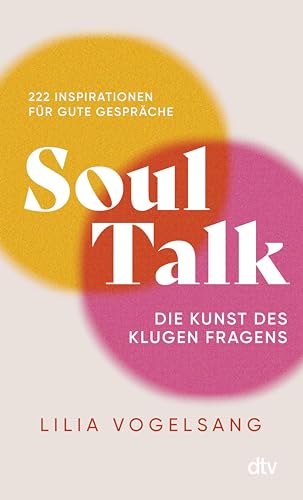 Soul Talk: Die Kunst des klugen Fragens (Kindle Edition)
