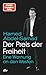 Der Preis der Freiheit: Eine Warnung an den Westen | Abdel-Samad zahlt den Preis der Freiheit: Er lebt seit zehn Jahren unter Polizeischutz. »Ein ägyptischer Salman Rushdie.« ›SZ‹ (German Edition)