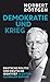Demokratie und Krieg: Deuts...