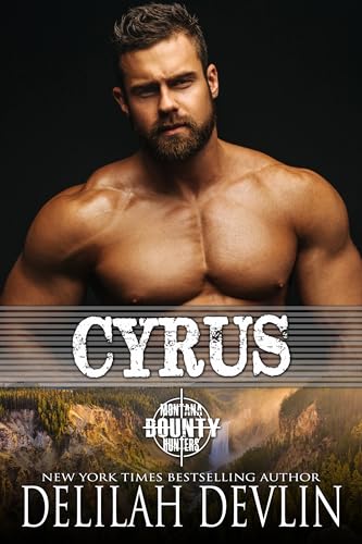 Cyrus (Montana Bounty Hunters: West Yellowstone, MT Book 1)