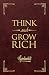 Think and Grow Rich Deluxe Edition (Official Publication of the Napoleon Hill Foundation)