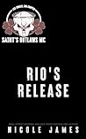 Rio's Release by Nicole  James