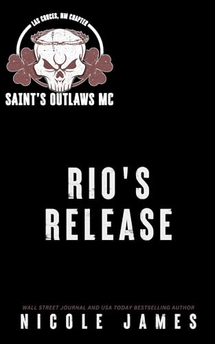 Rio's Release (Saint's Outlaws MC: Las Cruces NM Chapter, #1)
