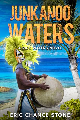 Junkanoo Waters: A Rick Waters Novel (Caribbean Adventure Series Book 12)