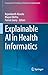 Explainable AI in Health Informatics by Rajanikanth Aluvalu