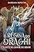 La Regina dei Draghi (Il Ci...