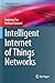 Intelligent Internet of Things Networks (Wireless Networks)