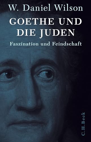 Goethe und die Juden: Faszination und Feindschaft (German Edition)