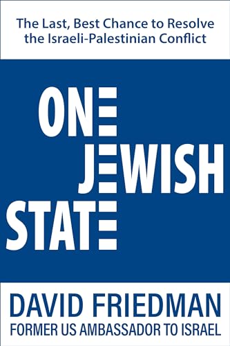One Jewish State: The Last, Best Hope to Resolve the Israeli-Palestinian Conflict (Hardcover)