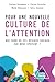 Pour une nouvelle culture de l'attention: Que faire de ces réseaux sociaux qui nous épuisent ? (French Edition)