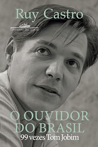 O ouvidor do Brasil: 99 vezes Tom Jobim (Kindle Edition)