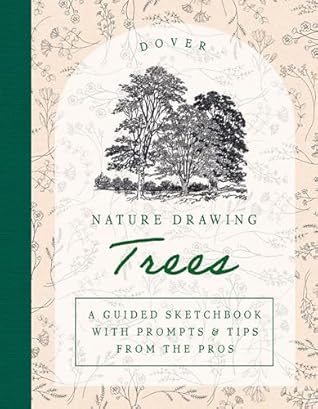 Nature Drawing: Trees: A Guided Sketchbook with Prompts & Tips from the Pros