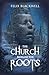 The Church Beneath the Roots