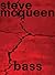 Steve McQueen: Bass