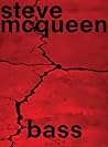 Steve McQueen: Bass Steve McQueen: Bass