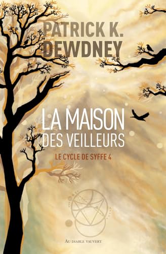 La Maison des veilleurs (Le Cycle de Syffe, #4)