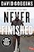 Never finished: Libera la tua mente e vinci la tua guerra con te stesso