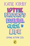 Lottie Brooks’s Essential Guide to Life: Write Your own Diary with Lottie: activities and advice from the hilarious Lottie Brooks!