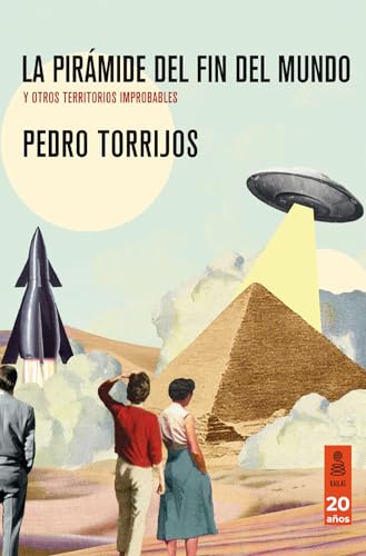 La pirámide del fin del mundo: y otros territorios improbables (Paperback)