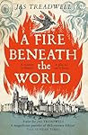 A Fire Beneath the World