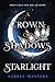 A Crown of Shadows and Star...