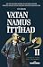 Vatan Namus İttihad - İttihad ve Terakki Niçin Tartışılmalı? by Hakan Boz