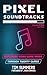 Pixel Soundtracks: Explorin...