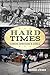 Hard Times: Economic Depres...